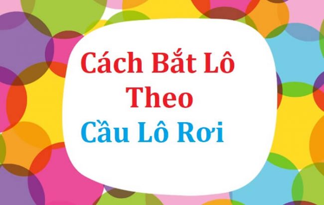 cach danh lo theo cau lo roi